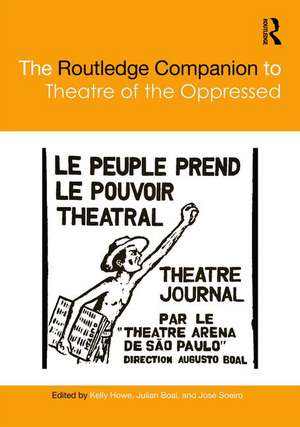 The Routledge Companion to Theatre of the Oppressed de Kelly Howe