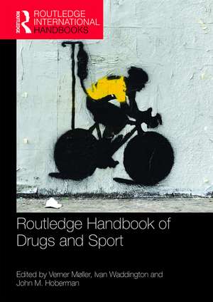 Routledge Handbook of Drugs and Sport de Verner Møller