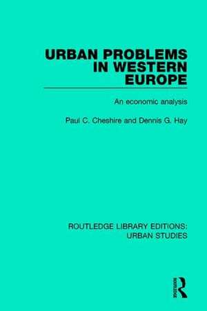 Urban Problems in Western Europe: An Economic Analysis de Paul C. Cheshire