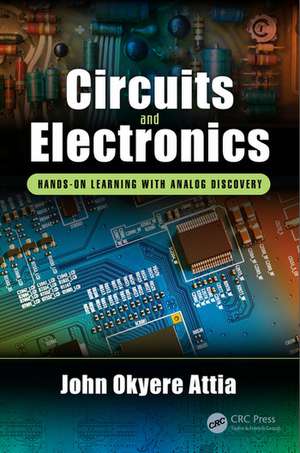 Circuits and Electronics: Hands-on Learning with Analog Discovery de John Okyere Attia