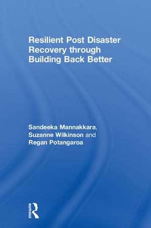 Resilient Post Disaster Recovery through Building Back Better de Sandeeka Mannakkara