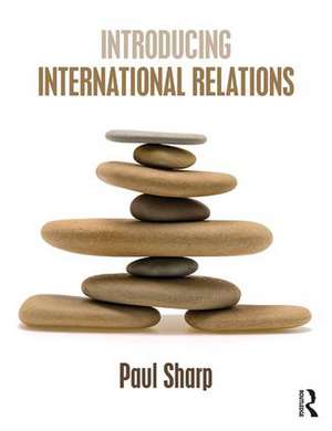 Introducing International Relations de Paul Sharp