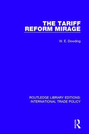 The Tariff Reform Mirage de W.E. Dowding