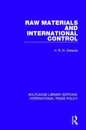 Raw Materials and International Control de H.R.G. Greaves