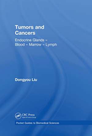 Tumors and Cancers: Endocrine Glands – Blood – Marrow – Lymph de Dongyou Liu