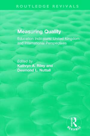 Measuring Quality: Education Indicators: United Kingdom and International Perspectives de Kathryn A. Riley