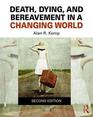 Death, Dying, and Bereavement in a Changing World de Alan Kemp