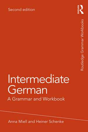 Intermediate German: A Grammar and Workbook de Anna Miell