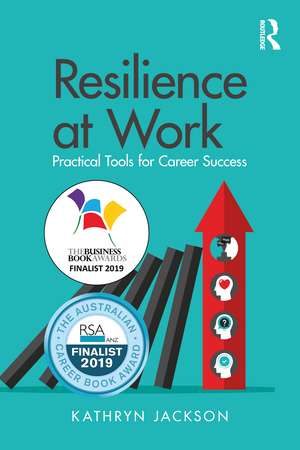 Resilience at Work: Practical Tools for Career Success de Kathryn Jackson