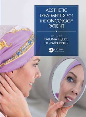 Aesthetic Treatments for the Oncology Patient de Paloma Tejero