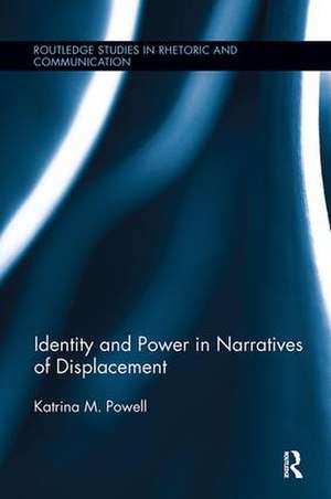 Identity and Power in Narratives of Displacement de Katrina M. Powell