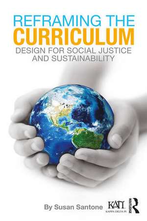 Reframing the Curriculum: Design for Social Justice and Sustainability de Susan Santone