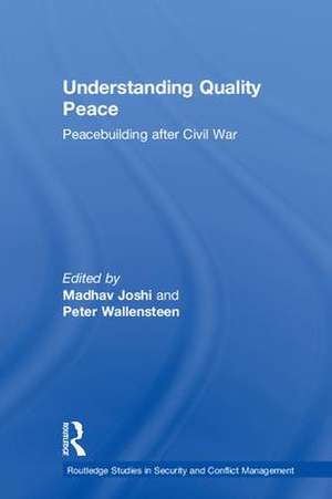 Understanding Quality Peace: Peacebuilding after Civil War de Madhav Joshi