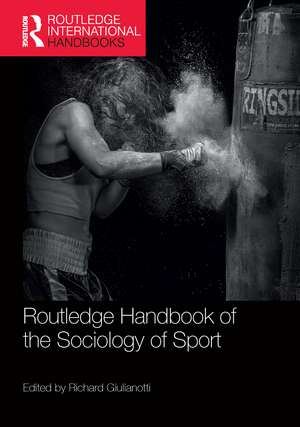 Routledge Handbook of the Sociology of Sport de Richard Giulianotti