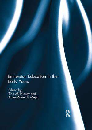 Immersion Education in the Early Years de Tina Hickey