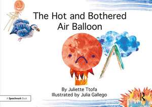 The Hot and Bothered Air Balloon: A Story about Feeling Stressed de Juliette Ttofa