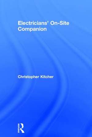 Electricians' On-Site Companion de Christopher Kitcher