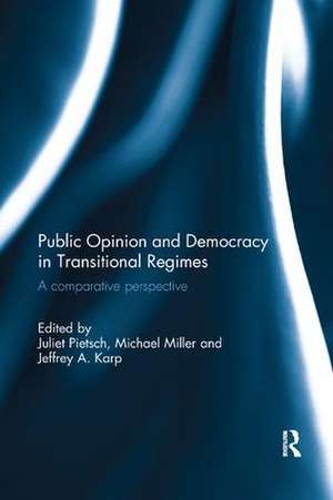 Public Opinion and Democracy in Transitional Regimes: A Comparative Perspective de Juliet Pietsch