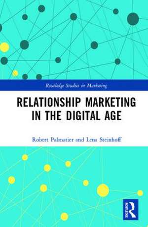 Relationship Marketing in the Digital Age de Robert Palmatier