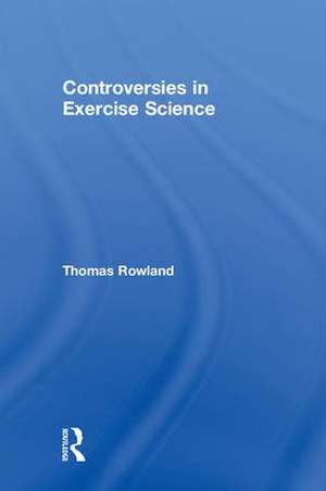 Controversies in Exercise Science de Thomas Rowland