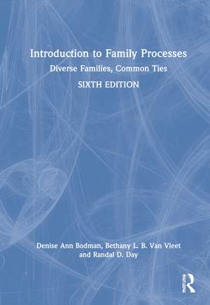 Introduction to Family Processes: Diverse Families, Common Ties de Denise Ann Bodman