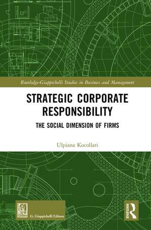 Strategic Corporate Responsibility: The Social Dimension of Firms de Ulpiana Kocollari