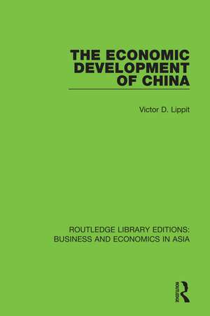 The Economic Development of China de Victor D. Lippit