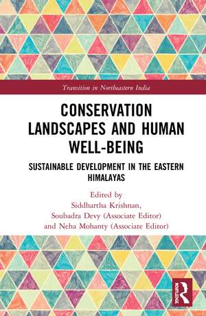 Conservation Landscapes and Human Well-Being: Sustainable Development in the Eastern Himalayas de Siddhartha Krishnan