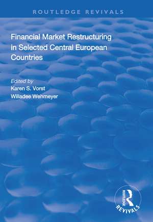 Financial Market Restructuring in Selected Central European Countries de Karen S. Vorst