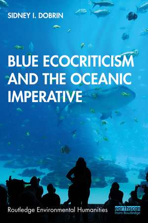 Blue Ecocriticism and the Oceanic Imperative de Sidney I. Dobrin