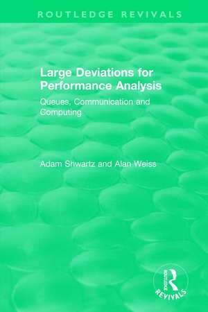 Large Deviations For Performance Analysis: Queues, Communication and Computing de Alan Weiss