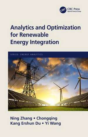 Analytics and Optimization for Renewable Energy Integration de Ning Zhang