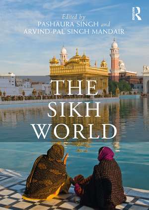 The Sikh World de Pashaura Singh