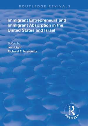 Immigrant Entrepreneurs and Immigrants in the United States and Israel de Ivan Light