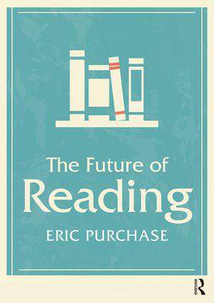 The Future of Reading de Eric Purchase