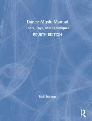 Dance Music Manual de Rick Snoman