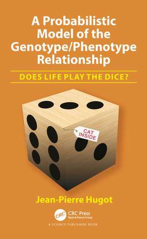 A Probabilistic Model of the Genotype/Phenotype Relationship: Does Life Play the Dice? de Jean-Pierre Hugot