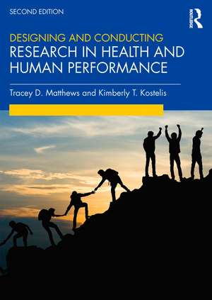 Designing and Conducting Research in Health and Human Performance de Tracey Matthews