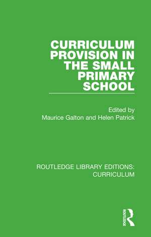 Curriculum Provision in the Small Primary School de Maurice Galton