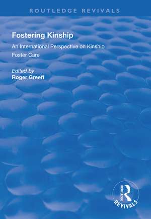 Fostering Kinship: An International Perspective on Kinship Foster Care de Roger Greeff