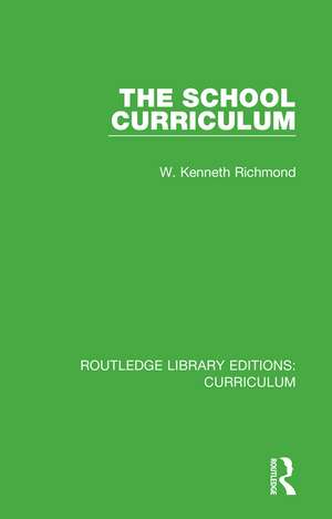 The School Curriculum de W. Kenneth Richmond