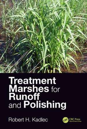 Treatment Marshes for Runoff and Polishing de Robert H. Kadlec