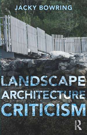 Landscape Architecture Criticism de Jacky Bowring