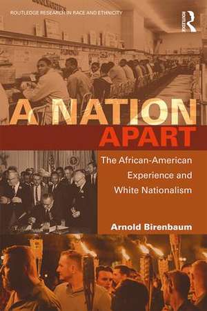 A Nation Apart: The African-American Experience and White Nationalism de Arnold Birenbaum