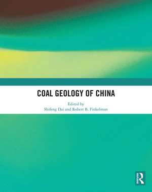 Coal Geology of China de Shifeng Dai