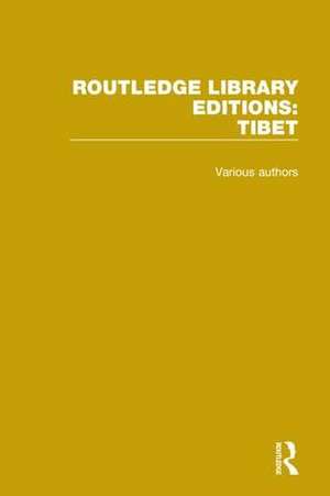 Routledge Library Editions: Tibet de Various Authors