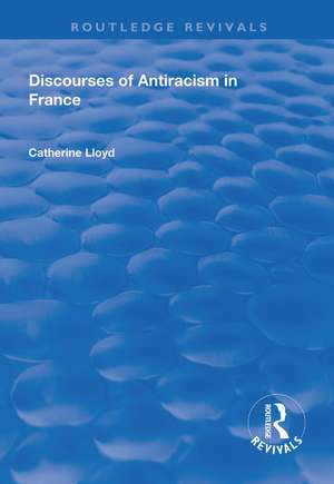 Discourses of Antiracism in France de Catherine Lloyd