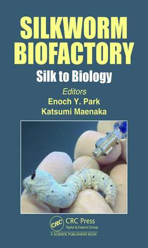 Silkworm Biofactory: Silk to Biology de Katsumi Maenaka