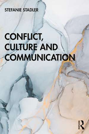 Conflict, Culture and Communication de Stefanie Stadler