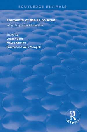 Elements of the Euro Area: Integrating Financial Markets de Mauro Grande